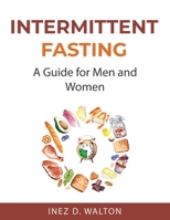Intermittent Fasting: A Guide for Men and Women 9990997934 Book Cover