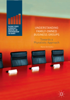 Understanding Family-Owned Business Groups: Towards a Pluralistic Approach 3319422421 Book Cover