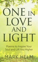 One in Love and LIght: Poems to Inspire Your Soul and Lift You Higher B0CGL3JLQV Book Cover