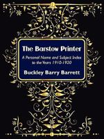 The Barstow printer: A personal name and subject index to the years 1910-1920 0893709409 Book Cover