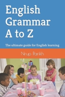English Grammar A to Z: The ultimate guide for English learning (IELTS) B09W153L67 Book Cover
