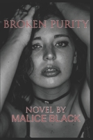 Broken Purity: A Dark Erotic Thriller of Lust, Power, and Obsession B0FR7Z4TLQ Book Cover