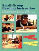 Small-Group Reading Instruction: A Differentiated Teaching Model for Intermediate Readers, Grades 3-8 0872075745 Book Cover