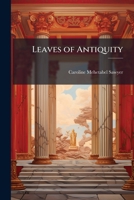 Leaves of Antiquity 102388481X Book Cover
