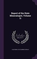 Report of the State Mineralogist, Volume 11 1147752737 Book Cover