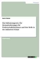 Das Inklusionsgesetz. Die Herausforderungen für FörderschullehrerInnen und ihre Rolle in der inklusiven Schule 3668095167 Book Cover