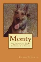 Monty: The Incredible Story About A German Shepherd & A Sailor 1981184066 Book Cover