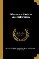 Höheres und Niederes Unterrichtswesen 1023622114 Book Cover