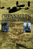 Chennault's Forgotten Warriors: The Saga of the 308th Bomb Group in China (Schiffer Military History) 0887408095 Book Cover
