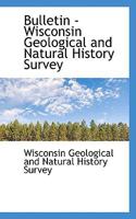 Bulletin - Wisconsin Geological and Natural History Survey 111008482X Book Cover