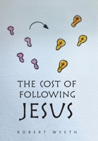 The Cost of Following Jesus 1664117482 Book Cover