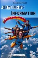 Simplified Skydiver's Information: Beginner Lessons for Thrilling Parachute Adventures, Safety Procedures and Free Fall B0FMP72S75 Book Cover