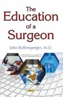 The Education of a Surgeon 1536124818 Book Cover