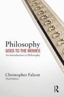 Philosophy Goes to the Movies: An Introduction to Philosophy 0415237416 Book Cover