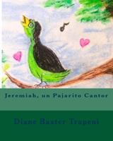 Jeremiah, un Pajarito Cantor 1515275965 Book Cover