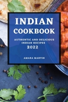 Indian Cookbook 2022: Authentic and Delicious Indian Recipes 1804500097 Book Cover