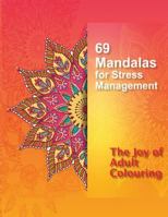 69 Mandalas for stress management: The Joy of Adult Colouring 1987554973 Book Cover