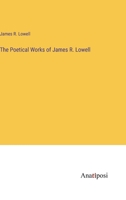The Poetical Works of James R. Lowell 3382336693 Book Cover