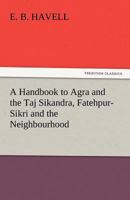 A Handbook to Agra and the Taj 9356230803 Book Cover