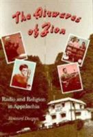 The Airwaves of Zion: Radio and Religion in Appalachia 0870497979 Book Cover