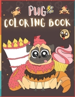 Pug Coloring Book: 50 Creative And Unique Drawings With Quotes On Every Other Page To Color In ( Stress Reliving And Relaxing Drawings To Calm Down And Relax ) Makes For A Perfect Gifts For Pug Lovers B08HRXQZJS Book Cover
