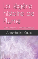 La légère histoire de Plume: conte du soir/ conte poétique B09DF2JSXG Book Cover