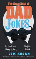 The Great Book of Dad Jokes: So Bad and Corny Jokes, They're Good! 1979443556 Book Cover