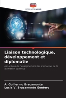 Liaison technologique, développement et diplomatie (French Edition) 6207057597 Book Cover