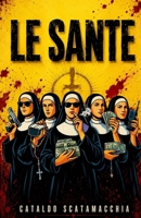 Le Sante (Serie Nera) (Italian Edition) B0FHDJ3HKR Book Cover