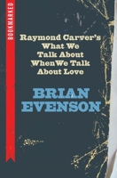 Raymond Carver's What We Talk About When We Talk About Love 1632460610 Book Cover