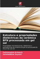 Estrutura e propriedades dieléctricas da cerâmica BFN processada em gel sol 6205267241 Book Cover