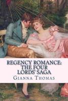 Regency Romance: The Four Lords’ Saga: Complete Box Set 1537261584 Book Cover