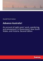 Advance Australia!: An account of eight years' work, wandering, and amusement, in Queensland, New South Wales, and Victoria. Second Edition 3337312268 Book Cover