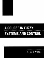A Course In Fuzzy Systems and Control 0135408822 Book Cover