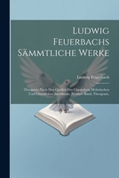 Ludwig Feuerbachs Sämmtliche Werke: Theogonie Nach Den Quellen Des Classischen, Hebräischen Und Christlichen Alterthums. Neunter Band, Theogonie. 1021581496 Book Cover