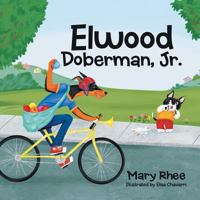 Elwood Doberman, Jr. 1490839267 Book Cover