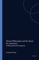 African Philosophy and the Quest for Autonomy: A Philosophical Investigation. Studien Zur Interkulturellen Philosophie 11 904201363X Book Cover