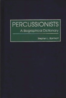 Percussionists: A Biographical Dictionary 0313296278 Book Cover
