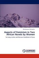 Aspects of Feminism in Two African Novels by Women 3846585009 Book Cover