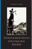 The Restoration of Justice in Postwar Hesse, 1945-1949 0739118706 Book Cover