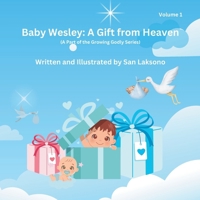 Baby Wesley: A Gift from Heaven: (A Part of the Growing Godly Series) B0DXB6SF58 Book Cover