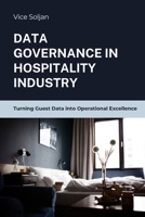 Data Governance in Hospitality Industry: Turning Guest Data into Operational Excellence B0GRFSFYJ4 Book Cover