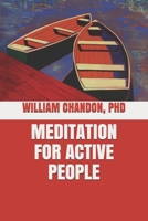 Meditation for Active People 1494989484 Book Cover