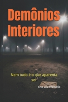 Demônios Interiores: Nem tudo é o que aparenta ser (Demônios e Pactos: Uma Trilogia Sobre a Humanidade) (Portuguese Edition) B0GTVCY4QV Book Cover
