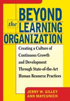 Beyond The Learning Organization Enhancing Your Company's Capabilities Through State-of-the-art Human Resource Practices 0738200735 Book Cover