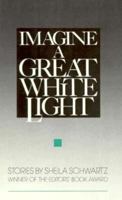 Imagine a Great White Light 0916366804 Book Cover