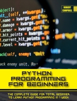 Python Programming for Beginners: The Complete Guide for Total Beginner to Learn Python Programming in 1 week. 1803062207 Book Cover