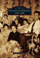 Italians in Chicago: 1945-2005 0738583642 Book Cover