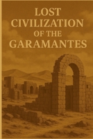 Lost Civilization of the Garamantes (Ancient Civilizations) B0F9XC3LJJ Book Cover