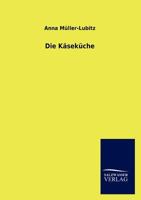 Die Käseküche 3846014079 Book Cover